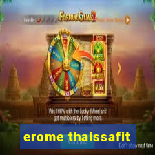 erome thaissafit